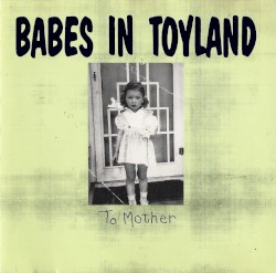 To Mother album by Babes in Toyland