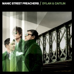 Dylan & Caitlin album by Manic Street Preachers