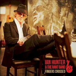 Fingers Crossed album by Ian Hunter