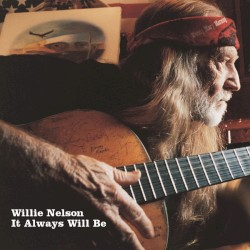It Always Will Be album by Willie Nelson