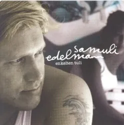 Enkelten tuli album by Samuli Edelmann