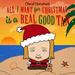 All I Want for Christmas Is a Real Good Tan album by Chord Overstreet