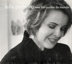 Nos Horizontes do Mundo album by Leila Pinheiro