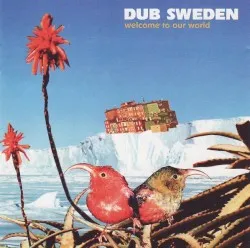 Welcome to Our World album by Dub Sweden