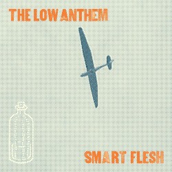 Smart Flesh album by The Low Anthem
