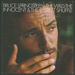 The Wild, the Innocent & the E Street Shuffle album by Bruce Springsteen