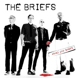 Steal Yer Heart album by The Briefs