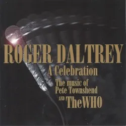 A Celebration: The Music of Pete Townshend and The Who album by Roger Daltrey