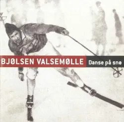 Danse på snø album by Bjølsen Valsemølle