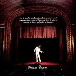 ...e in quel momento, entrando in un teatro vuoto, un pomeriggio vestito di bianco, mi tolgo la giacca, accendo le luci e sul palco m'invento... album by Gianni Togni