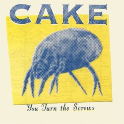 You Turn the Screws album by Cake