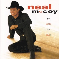You Gotta Love That album by Neal McCoy