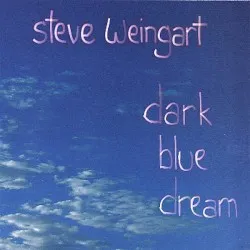 Dark Blue Dream album by Steve Weingart