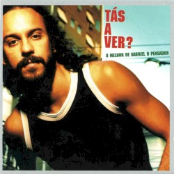 Tás a Ver: O Melhor de Gabriel o Pensador album by Gabriel o Pensador