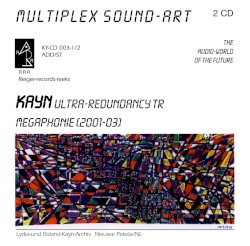 Ultra / Redundancy TR / Megaphonie album by Roland Kayn