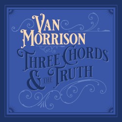 Three Chords & the Truth album by Van Morrison