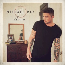 Amos album by Michael Ray