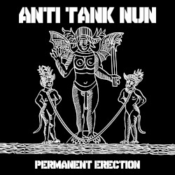 Permanent Erection album by Anti Tank Nun