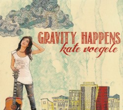 Gravity Happens album by Kate Voegele