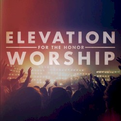 For the Honor album by Elevation Worship
