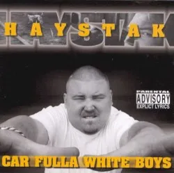 Car Fulla White Boys album by Haystak