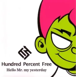 Hello Mr. my yesterday album by Hundred Percent Free