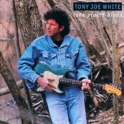 Lake Placid Blues album by Tony Joe White