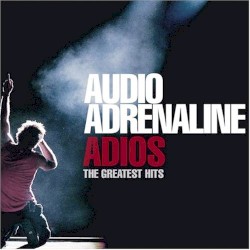 Adios: The Greatest Hits album by Audio Adrenaline