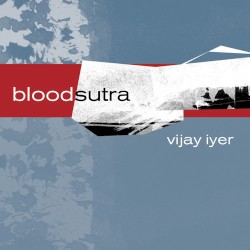Blood Sutra album by Vijay Iyer