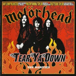 Tear Ya Down: The Rarities album by Motörhead