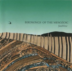 Faultline album by Birdsongs of the Mesozoic