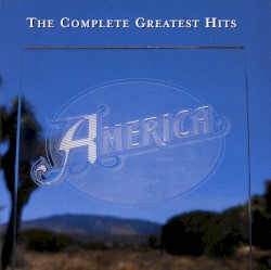 The Complete Greatest Hits album by America