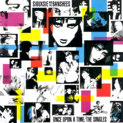 Once Upon a Time: The Singles album by Siouxsie and the Banshees