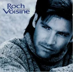 I'll Always Be There album by Roch Voisine