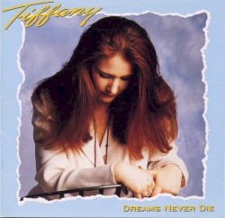Dreams Never Die album by Tiffany