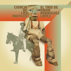 Ciencia de los Inútiles album by Omar Rodriguez Lopez Group