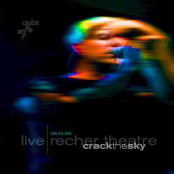 Live—Recher Theatre 06.19.99 album by Crack the Sky