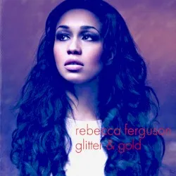 Glitter & Gold album by Rebecca Ferguson