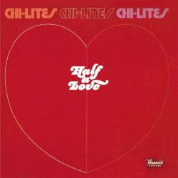 Half a Love album by The Chi-Lites
