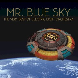 Mr. Blue Sky: The Very Best of Electric Light Orchestra album by Electric Light Orchestra