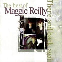 The Best of Maggie Reilly – There and Back Again album by Maggie Reilly