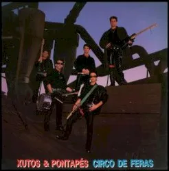 Circo de Feras album by Xutos & Pontapés