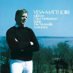 Vesa-Matti Loiri tulkitsee Oskar Merikannon lauluja album by Vesa-Matti Loiri