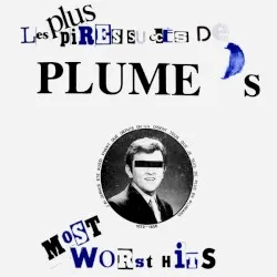 Les Plus Pires Succès de Plume album by Plume Latraverse