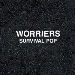 Survival Pop album by Worriers