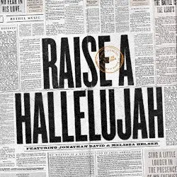 Raise a Hallelujah album by Jonathan David & Melissa Helser