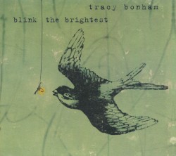 Blink the Brightest album by Tracy Bonham