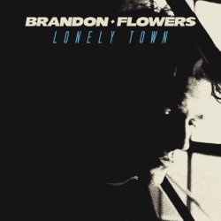 Lonely Town album by Brandon Flowers