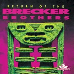 Return of the Brecker Brothers album by Brecker Brothers