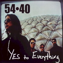 Yes to Everything album by 54-40